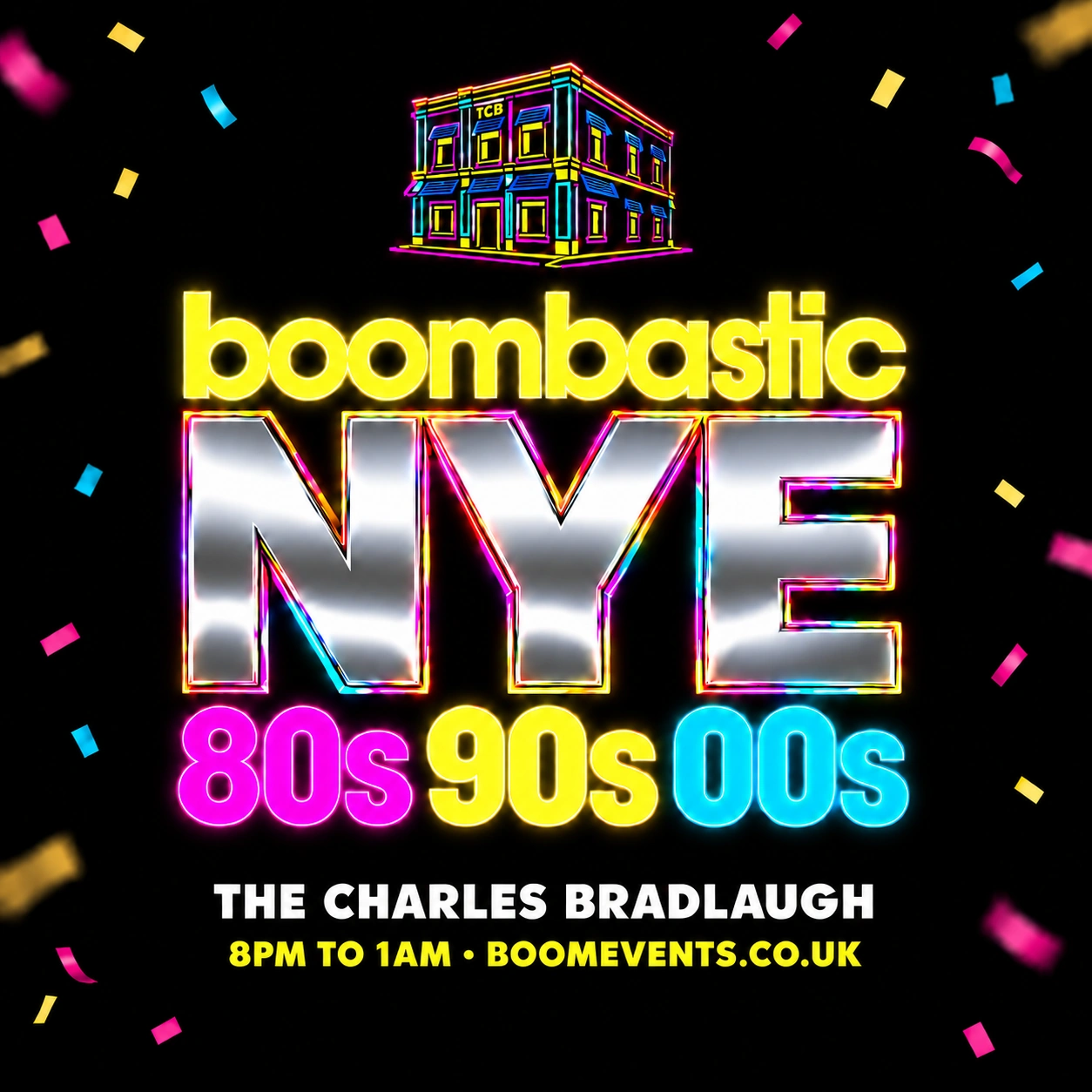 Boombastic NYE: The Decades Party at The Charles Bradlaugh, Thursday 31st December 2026, 8pm to 1am, seeing in 2027.